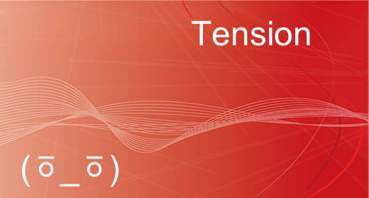 Tension