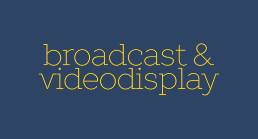 Broadcast & Videodisplay