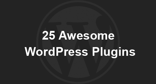25 Awesome WordPress Plugins