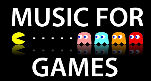 MUSIC FOR GAMES