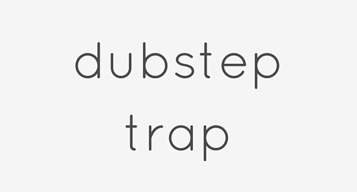 Dubstep | Trap