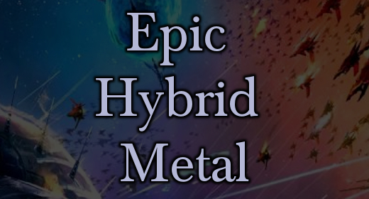 Epic Hybrid Metal