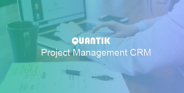 Quantik Project Manager CRM - CodeCanyon Item for Sale