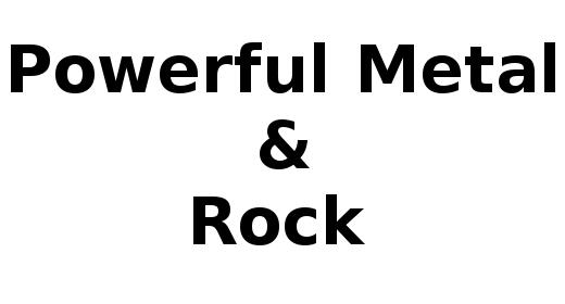 Powerful Metal and Rock
