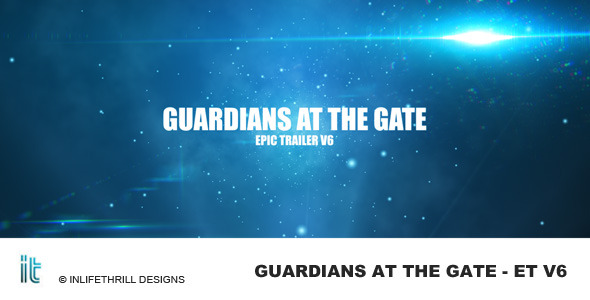 Guardians at the gate - Epic trailer v6