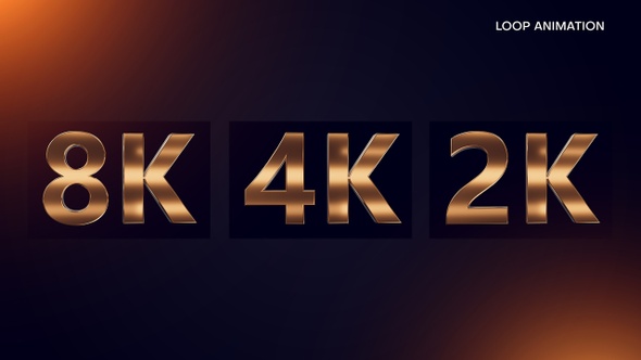 8K-4K-2K Loop Animation