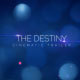 The Destiny-Cinematic Trailer - VideoHive Item for Sale