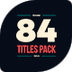 84 Titles Pack - VideoHive Item for Sale