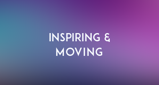 Inspiring & Moving