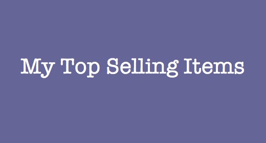 My Top Selling Items