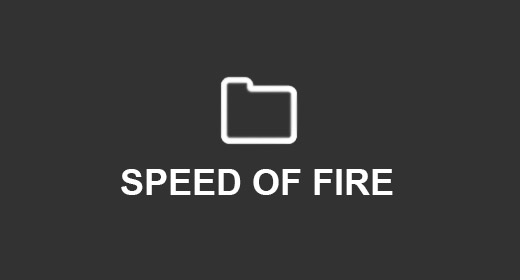 SPEED OF FIRE