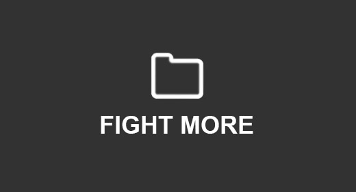 FIGHT MORE