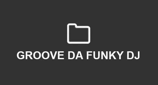 GROOVE DA FUNKY DJ