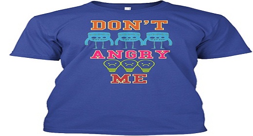 Don't angry T-shirt