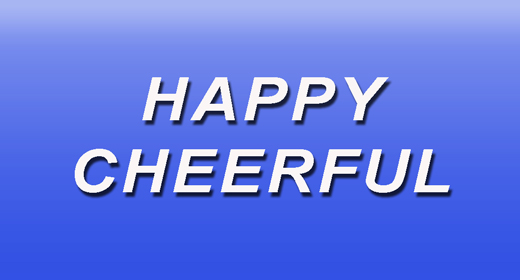 Happy | Cheerful
