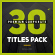 30+1 Premium Corporate Titles Pack - VideoHive Item for Sale