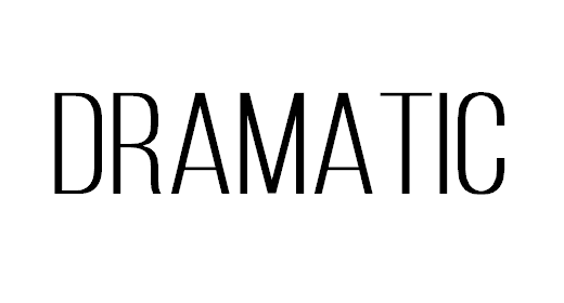 Dramatic