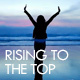 Rising to the Top