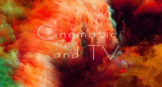 Cinematic and TV