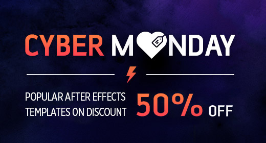 Cyber Monday - Discounted After Effects Templates