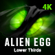 Alien Egg Lower Thirds 4K - VideoHive Item for Sale