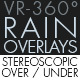 Rain Overlays VR-360° Editors Pack  (StereoScopic 3D Over/Under) - VideoHive Item for Sale