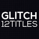 12 Glitch Titles - VideoHive Item for Sale