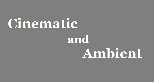 Cinematic and Ambient