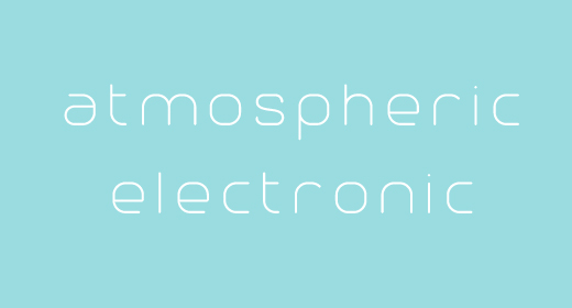 Atmospheric Electronic Music