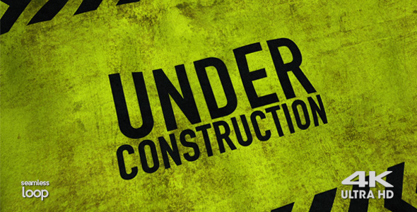 Under Construction 4K