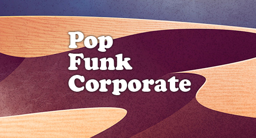 Pop, Funk, Corporate