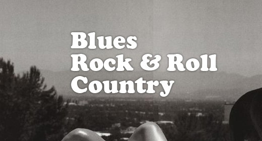 Blues, Rock & Roll, Country