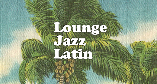 Lounge, Jazz, Latin