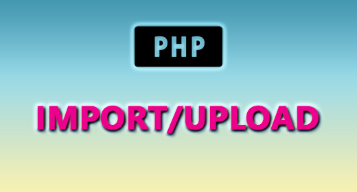 PHP (IMPORT-UPLOAD)