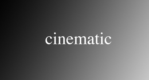 CINEMATIC