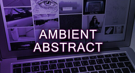AMBIENT & ABSTRACT
