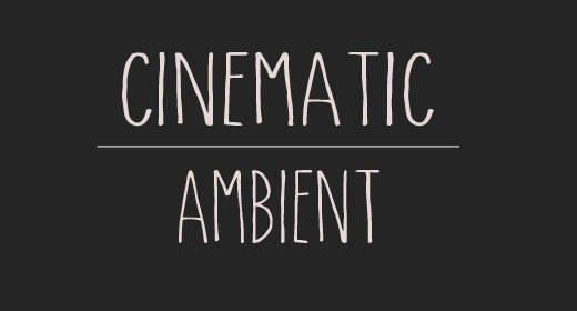 Cinematic | Ambient