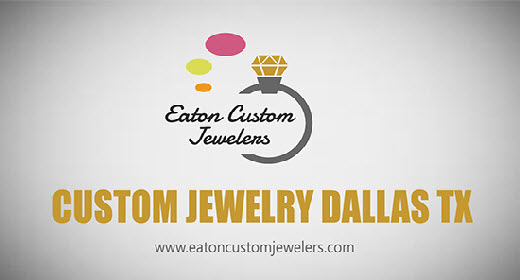 Custom Jewelry Dallas TX