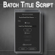 Batch Title Script - VideoHive Item for Sale