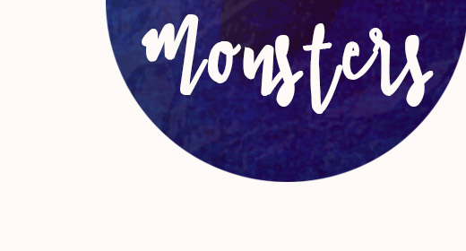 Monsters, monsters, monsters!