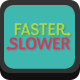 Faster or Slower - HTML5 Game