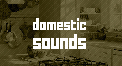Domestic Sounds