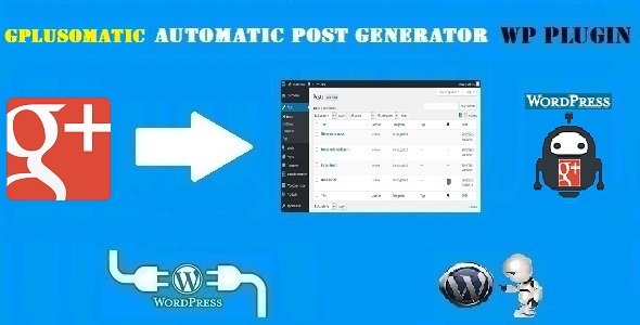 Gplusomatic - Google Plus Automatic Post Generator Plugin for WordPress - CodeCanyon Item for Sale