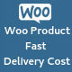 Woo Product Fast Delivery Cost