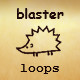 Blaster Shooting Loops