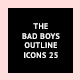 The Bad Boys Outline Iicons 25