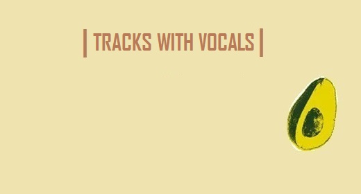 TRACKS WITH VOCALS!