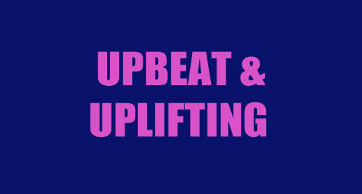 Upbeat & Uplifting