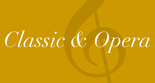 CLASSIC & OPERA