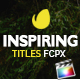 Inspiring Titles For Final Cut Pro X - VideoHive Item for Sale